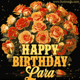 Animated bouquet of orange roses with moving butterfles and golden 'Happy Birthday Lara' text, surrounded by sparkling accents and a dark backdrop for a luxurious feel.