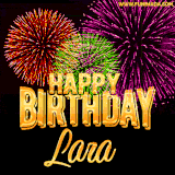 A golden 'Happy Birthday Lara' message with vibrant fireworks in the background, creating a festive and celebratory vibe in this animated name GIF.