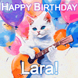Animated GIF featuring a charming white cat with bright blue eyes strumming a guitar while colorful balloons float in the background, with 'Happy Birthday Lara!' text.