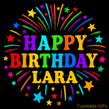 Personalized greeting card with name, colorful text that says 'Happy Birthday Lara' surrounded by animated fireworks and multicolor stars