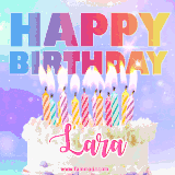 A vibrant animated name GIF with the words 'Happy Birthday Lara' with colorful candles on a creamy cake. The background sparkles with pastel shades, adding a festive touch.