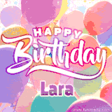 A vibrant name GIF featuring colorful balloons in shades of pink, orange, and yellow with the bold text 'Happy Birthday Lara' in festive fonts, creating a lively birthday vibe.
