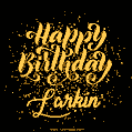 Happy Birthday Card for Larkin - Download GIF and Send for Free
