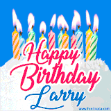 A cheerful animated GIF featuring colorful lit birthday candles on a white cake, with the text 'Happy Birthday Larry' in bold red and blue script on a bright blue background.