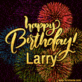 Happy Birthday, Larry! Celebrate with joy, colorful fireworks, and unforgettable moments.