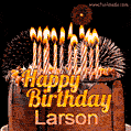 A rich chocolate cake topped with glowing birthday candles and surrounded by bright fireworks. The animated GIF displays the message 'Happy Birthday Larson' in golden text.