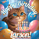 A playful tabby cat sits behind a colorful birthday cake surrounded by balloons and confetti, with 'Happy Birthday Larson!' written above in festive letters.