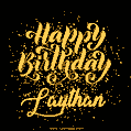 Happy Birthday Card for Laythan - Download GIF and Send for Free
