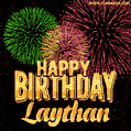 Wishing You A Happy Birthday, Laythan! Best fireworks GIF animated greeting card.