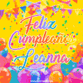 A bright and festive GIF with the text 'Feliz Cumpleaños Leanna' in Spanish in colorful fonts, surrounded by confetti, balloons, and festive banners on a vibrant yellow background.
