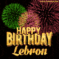 Wishing You A Happy Birthday, Lebron! Best fireworks GIF animated greeting card.