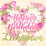A stunning heart made of pink roses surrounds the elegant script text 'Happy Birthday Lechosława' on a soft beige background. Animated sparkles add a magical and festive feel.