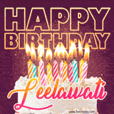 A colorful birthday cake topped with lit candles, with the words 'Happy Birthday Leelawati' in bold glowing letters on a burgundy background. Animated flames add a festive touch.