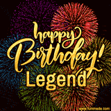 A vibrant display of multicolor fireworks with the text 'Happy Birthday Legend' written in gold, glowing beautifully in front of the explosive background.