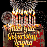 A chocolate birthday cake with glowing candles, the German text 'Alles Gute zum Geburtstag Leigha,' and vibrant fireworks lighting up the background in an animated GIF.
