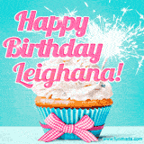 A festive cupcake with pink icing, a gingham bow, and a lit animated sparkler, paired with 'Happy Birthday Leighana!' in bright pink text.