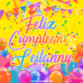 A bright and festive GIF with the text 'Feliz Cumpleaños Leilanny' in Spanish in colorful fonts, surrounded by confetti, balloons, and festive banners on a vibrant yellow background.