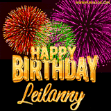 A golden 'Happy Birthday Leilanny' message with vibrant fireworks in the background, creating a festive and celebratory vibe in this animated name GIF.