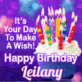 It's Your Day To Make A Wish! Happy Birthday Leilany!