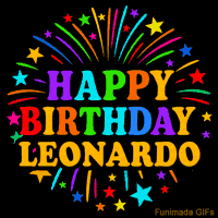 Vibrant animated GIF with 'Happy Birthday Leonardo' in rainbow-colored text, surrounded by colorful stars and fireworks on a black background.