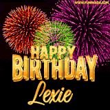 A golden 'Happy Birthday Lexie' message with vibrant fireworks in the background, creating a festive and celebratory vibe in this animated name GIF.