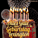 A chocolate birthday cake with glowing candles, the German text 'Alles Gute zum Geburtstag Lexington,' and vibrant fireworks lighting up the background in an animated GIF.