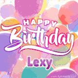 A vibrant name GIF featuring colorful balloons in shades of pink, orange, and yellow with the bold text 'Happy Birthday Lexy' in festive fonts, creating a lively birthday vibe.