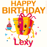 A vibrant and funny gift box character with a happy face dancing with a cupcake and the text 'Happy Birthday Lexy,' surrounded by animated confetti and party vibes.