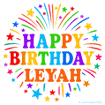 Happy Birthday Leyah' GIF with rainbow-colored letters, colorful stars, and fireworks on white background.