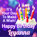 A colorful birthday GIF for Leyanna featuring a cupcake with vibrant lit candles and the text 'It's Your Day to Make a Wish! Happy Birthday Leyanna' in bold letters on a festive purple background.