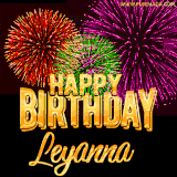 A golden 'Happy Birthday Leyanna' message with vibrant fireworks in the background, creating a festive and celebratory vibe in this animated name GIF.