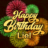 Golden text reading 'Happy Birthday Liel' surrounded by vibrant fireworks in red, green, and yellow, set against a dark background in this celebratory birthday GIF.