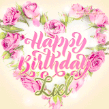A stunning heart made of pink roses surrounds the elegant script text 'Happy Birthday Liel' on a soft beige background. Animated sparkles add a magical and festive feel.