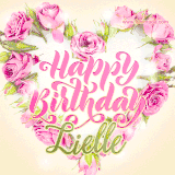 A stunning heart made of pink roses surrounds the elegant script text 'Happy Birthday Lielle' on a soft beige background. Animated sparkles add a magical and festive feel.