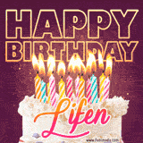 A colorful birthday cake topped with lit candles, with the words 'Happy Birthday Lifen' in bold glowing letters on a burgundy background. Animated flames add a festive touch.