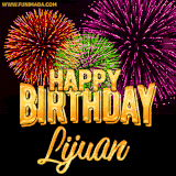 A golden 'Happy Birthday Lijuan' message with vibrant fireworks in the background, creating a festive and celebratory vibe in this animated name GIF.