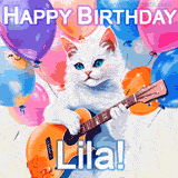 Animated GIF featuring a charming white cat with bright blue eyes strumming a guitar while colorful balloons float in the background, with 'Happy Birthday Lila!' text.