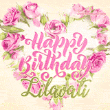 A stunning heart made of pink roses surrounds the elegant script text 'Happy Birthday Lilavati' on a soft beige background. Animated sparkles add a magical and festive feel.