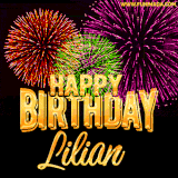 A golden 'Happy Birthday Lilian' message with vibrant fireworks in the background, creating a festive and celebratory vibe in this animated name GIF.