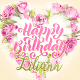 A stunning heart made of pink roses surrounds the elegant script text 'Happy Birthday Liliann' on a soft beige background. Animated sparkles add a magical and festive feel.