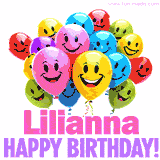 Animated colorful and joyful birthday balloons with cheerful smiles and a bright 'Happy Birthday Lilianna!' message in pink and purple.