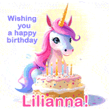 A cute moving unicorn with a birthday cake and candles, featuring 'Wishing you a happy birthday, Lilianna!' in colorful text.