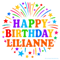 Happy Birthday Lilianne' GIF with rainbow-colored letters, colorful stars, and fireworks on white background.