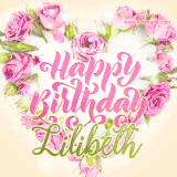 A stunning heart made of pink roses surrounds the elegant script text 'Happy Birthday Lilibeth' on a soft beige background. Animated sparkles add a magical and festive feel.