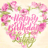 A stunning heart made of pink roses surrounds the elegant script text 'Happy Birthday Liling' on a soft beige background. Animated sparkles add a magical and festive feel.