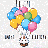 An adorable and cute cupcake with a smiley face and moving colorful balloons create a joyful birthday greeting for Lilith in this cheerful animated greeting E-card.