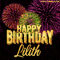 Wishing You A Happy Birthday, Lilith! Best fireworks GIF animated greeting card.