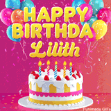 Pink-themed animated greeting with balloons, confetti, and a frosted cake under the message 'Happy Birthday Lilith' in bold rounded yellow font.