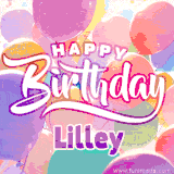 A vibrant name GIF featuring colorful balloons in shades of pink, orange, and yellow with the bold text 'Happy Birthday Lilley' in festive fonts, creating a lively birthday vibe.