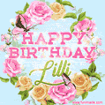 A charming animated GIF featuring 'Happy Birthday Lilli' in pink and green text, surrounded by delicate roses, leaves, and fluttering butterflies on a soft light blue pastel background.